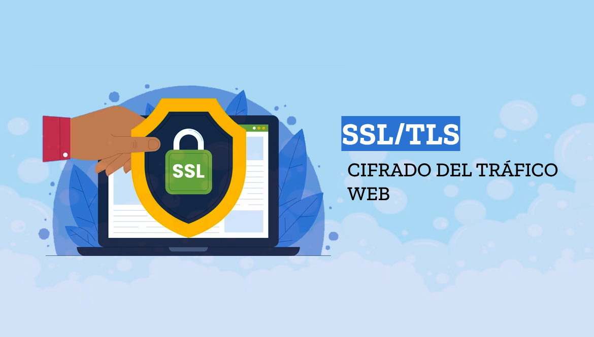 SSL/TLS: Cifrado de tráfico web